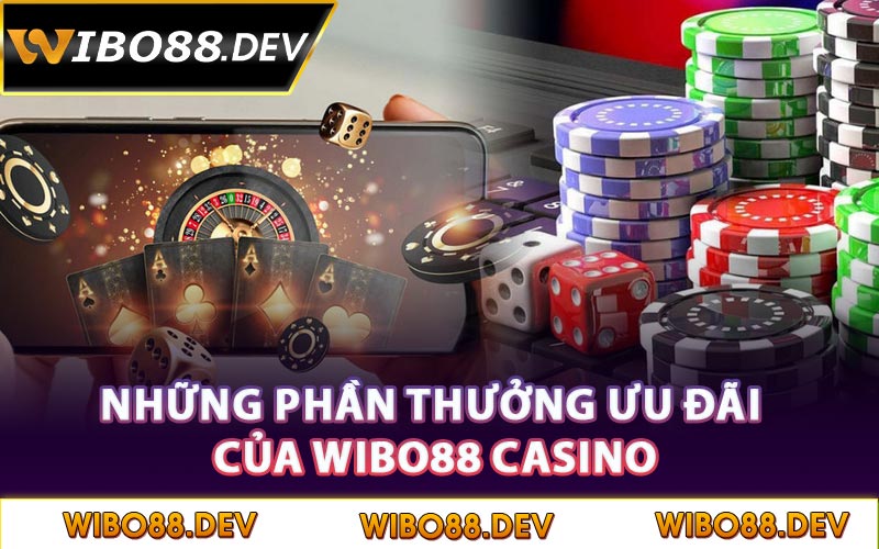 Những phần thưởng ưu đãi của Wibo88 Casino